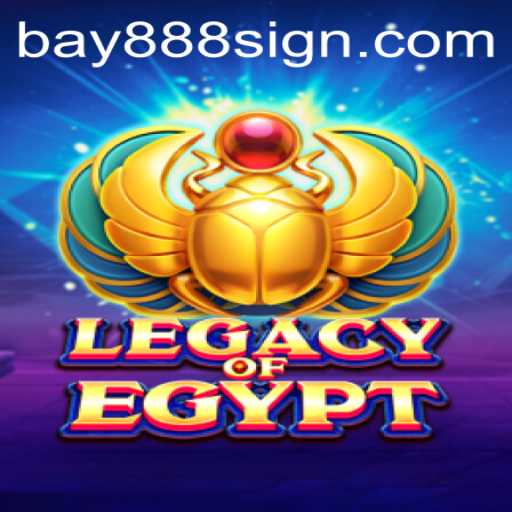Legacy of Egypt and Bay888: Exploring the Game Mechanics