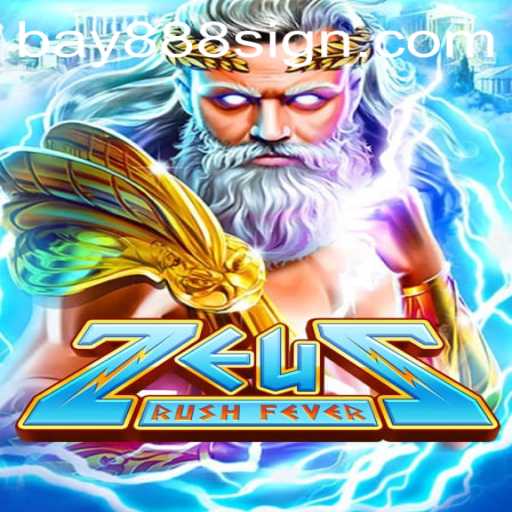 Dive into the Thrilling World of ZeusRushFever with Bay888